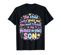 Gives Me Most Trouble Funny Husband Wife Sarcastic Joke Maglietta