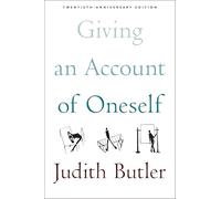 Giving an Account of Oneself: Twentieth Anniversary Edition: Twentieth Anniversary Edition, with a new preface by the author