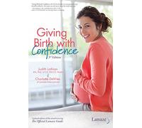 Giving Birth with Confidence: Official Lamaze Guide, 3rd Edition