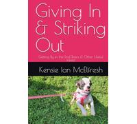 Giving In & Striking Out: Getting By in the End Times & Other Useful Hints!