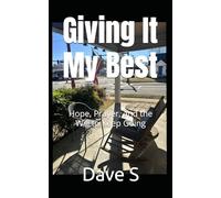 Giving It My Best: Hope, Prayer, and the Will to Keep Going