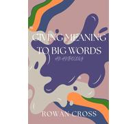 Giving Meaning to Big Words. An Anthology.