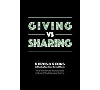 GIVING VS SHARING: 5 PROS & 5 CONS