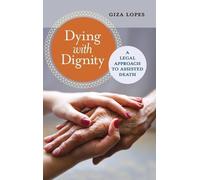 Giza Lopes Dying with Dignity (Copertina rigida) Global Crime and Justice