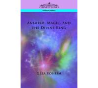 Giza Rsheim Gza Rheim Geza Rohei Animism, Magic, and the Divine Kin (Tascabile)