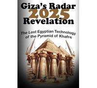 Giza’s Radar 2025 Revelation: The Lost Egyptian Technology of the Pyramid of Khafre