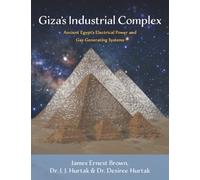 Giza's Industrial Complex: Ancient Egypt's Electrical Power & Gas Generating Systems