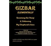 GIZBAR ELEMENTALLY: Becoming His Sheep and Following My Shepherd's Voice