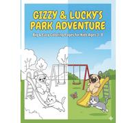 Gizzy & Lucky at the Park: Big & Easy Coloring Pages for Kids Ages 3-8