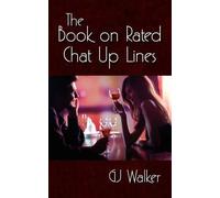 GJ, Walker The Book on Rated Chat Up Lines (Tascabile)