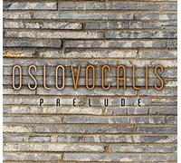 Gjeilo/ Oslo Vocalis/ Oftung - Oslo Vocalis: Prelude