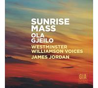 Gjeilo/ Westminster Williamson Voices/ Jordan - Sunrise Mass