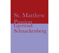 Gjertrud Schnackenberg St. Matthew Passion (Tascabile)