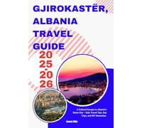 Gjirokastër, Albania Travel Guide 2025-2026: A Cultural Escape to Albania’s Stone City - Solo Travel Tips, Day Trips, and DIY Itineraries.