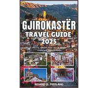 GJIROKASTËR TRAVEL GUIDE: Discover Albania’s Stone City of History, Castles, and Timeless Charm