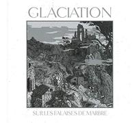 Glaciation - Sur Les Falaises De Marbre