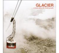 Glacier - A Sunny Place for Shady People