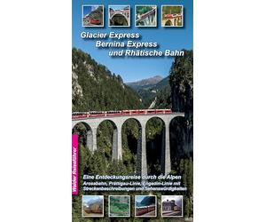 Glacier Express, Bernina Express und Rhätische Bahn: Eine Entdeckungsreise durch die Alpen