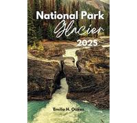 Glacier National Park Travel Guide