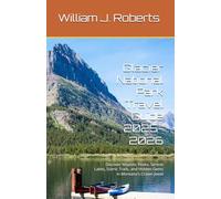 Glacier National Park Travel Guide 2025-2026: Discover Majestic Peaks, Serene Lakes, Scenic Trails, and Hidden Gems in Montana's Crown Jewel