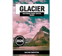 Glacier National Park Travel Guide 2026