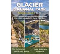 Glacier National Park Travel Guide 2026: A Practical Guide to Right Planning, Cost, Curated Itineraries, and a Grounded Glacier Experience.