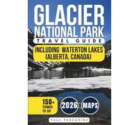 Glacier National Park Travel Guide: Including Waterton Lakes National Park (Alberta, Canada) - GRAY EDITION