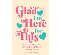 Glad I'm Here For This. Daily Prompted Gratitude Journal for Mental Health and Positive Attitude. 6" x 9". Softcover, 150 pages