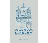 Glad Kingdom: A Biblical Philosophy of Joy