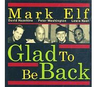Glad to Be Back by MARK ELF (2004-08-17)