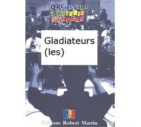 Gladiateurs (les)