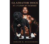 GLADIATOR DOGS 'In a Nation of Fighters': THE DOG MAN SERIES - BOOK 2