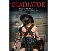 Gladiator: Fighting for Life, Glory and Freedom