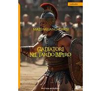 Gladiatori nel tardo impero