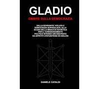 GLADIO - OMBRE SULLA DEMOCRAZIA