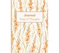 Gladiolus Notebook: A floral journal symbolizing the resistance in front of life challenges