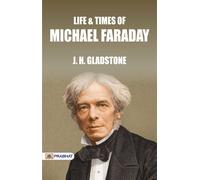 Gladstone, J. H. (John Hall) Michael Faraday Book NUOVO