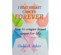 Gladwell Asher I Beat Breast Cancer Forever (Tascabile)