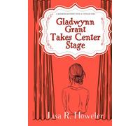 Gladwynn Grant Takes Center Stage: Book Two in the Gladwynn Grant Mysteries