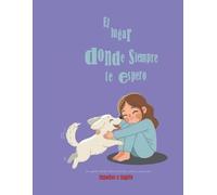 Gladys Artxigo El lugar donde siempre te espero; Un cuento infantil (Tascabile)
