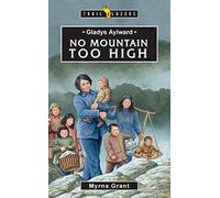Gladys Aylward: No Mountain Too High