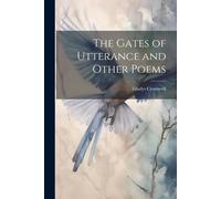 Gladys Cromwell The Gates of Utterance and Other Poems (Tascabile)
