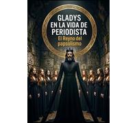 Gladys en la vida de un periodista: Crónica de un Telehumano