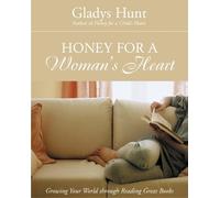 Gladys Hunt Honey for a Woman's Heart (Tascabile)