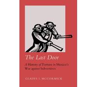 Gladys I. McCormick The Last Door (Tascabile) Violence in Latin American History