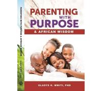 Gladys K Mwiti Parenting with Purpose (Tascabile)