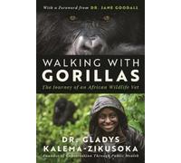 Walking With Gorillas: The Journey of an African Wildlife Vet