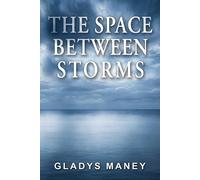 Gladys Maney The Space Between Storms (Tascabile)