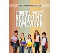 Gladys R Landing-Corret Students' Voices Regarding Homework (Third (Tascabile)