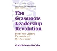 Glain Roberts-McCabe The Grassroots Leadership Revolution (Tascabile)